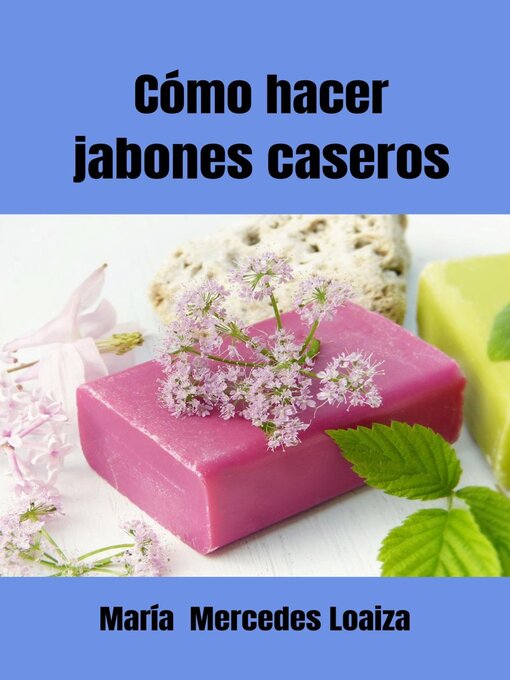 Cover image for Cómo Hacer Jabones Caseros